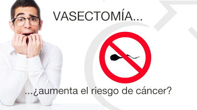 vasectomía,¿ aumenta el riesgo de cancer?