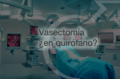¿vasectomia en quirófano?